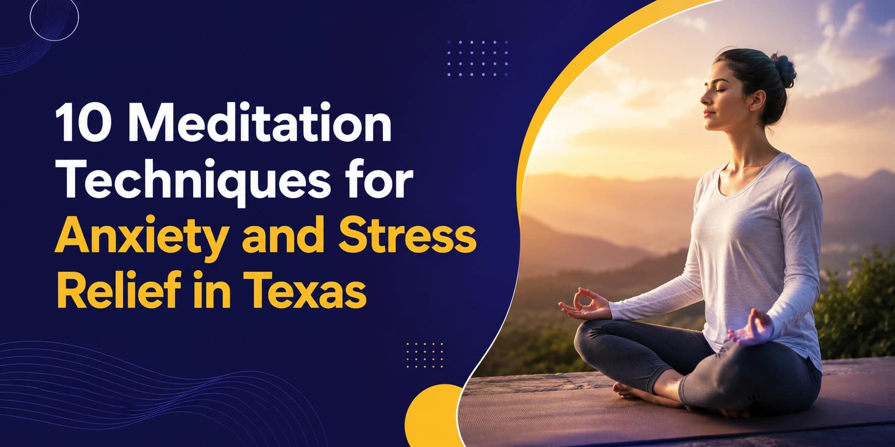 Meditation Techniques for Anxiety and Stress Relief in Texas